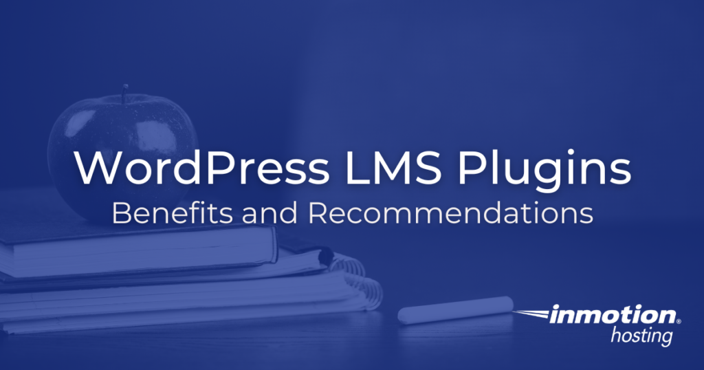 The Benefits of WordPress LMS Plugins