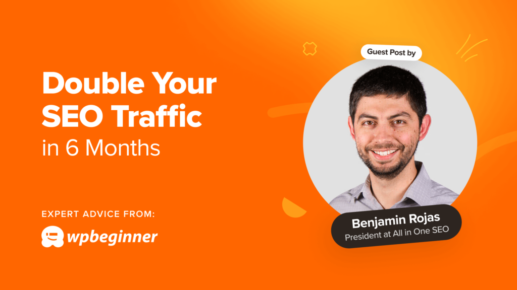 How to Double Your SEO Traffic in 6 Months (With Case Studies)