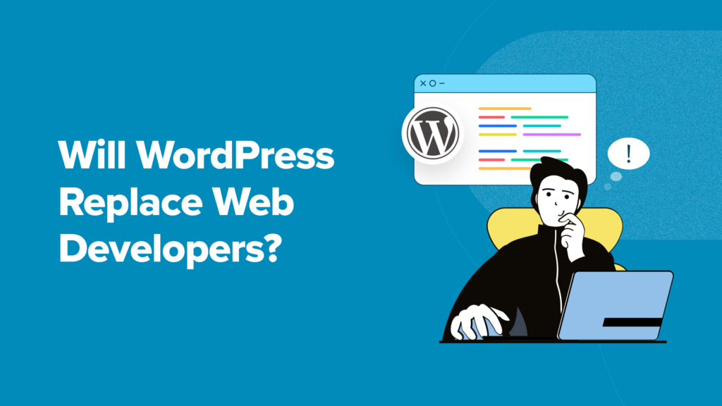 Will WordPress Replace Web Developers? (Expert Insights)