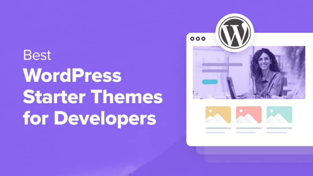 19 Best WordPress Starter Themes for Developers in 2024