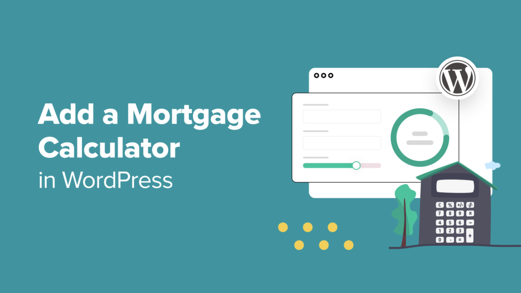 How to Add a Mortgage Calculator in WordPress (Step by Step)