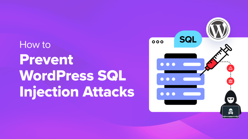 How to Prevent WordPress SQL Injection Attacks (7 Tips)