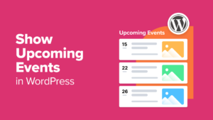 How to Show Upcoming Events in WordPress (The Easy Way)